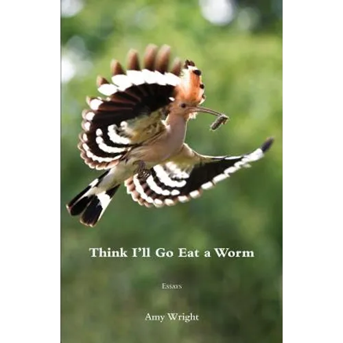 Think I'll Go Eat a Worm - Paperback