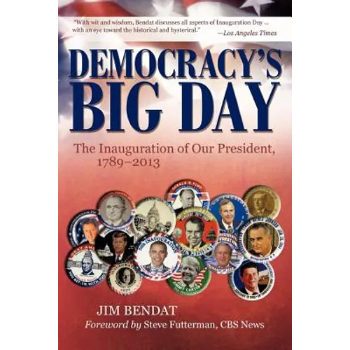 Democracy's Big Day: The Inauguration of Our President, 1789-2013 - Paperback