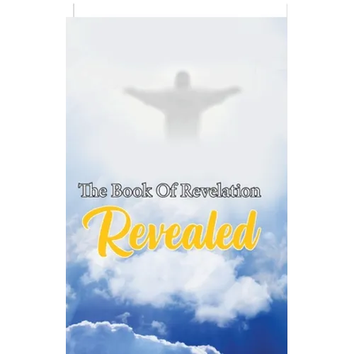 The Book Of Revelation Revealed - Hardcover