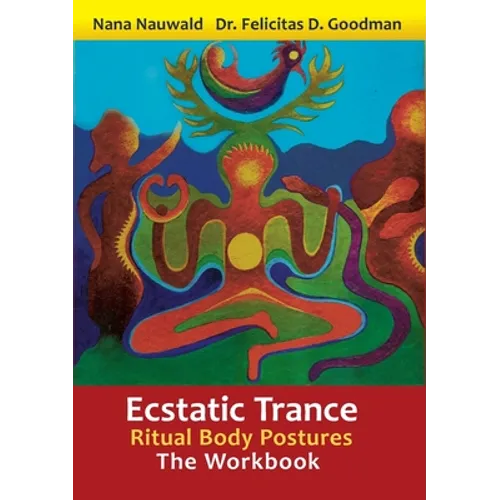 Ecstatic Trance: Ritual Body Postures - The Workbook - Paperback