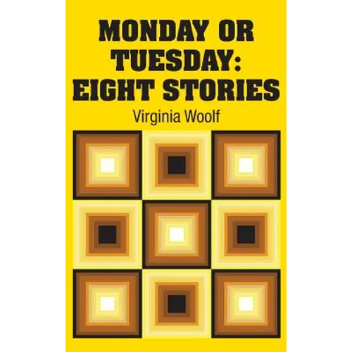Monday or Tuesday: Eight Stories - Hardcover