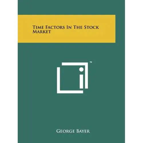 Time Factors In The Stock Market - Paperback