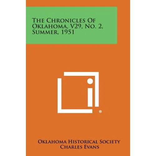 The Chronicles of Oklahoma, V29, No. 2, Summer, 1951 - Paperback
