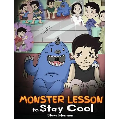 Monster Lesson to Stay Cool: My Monster Helps Me Control My Anger. A Cute Monster Story to Teach Kids about Emotions, Kindness and Anger Management - Hardcover