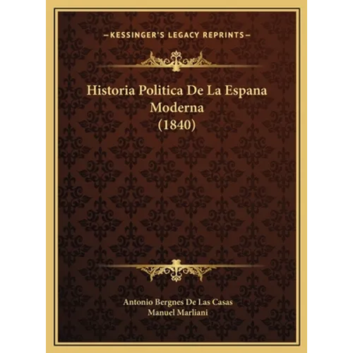 Historia Politica De La Espana Moderna (1840) - Hardcover