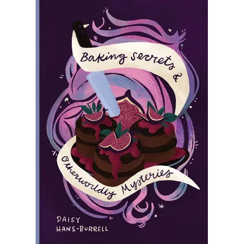 Baking Secrets & Otherworldly Mysteries - Paperback
