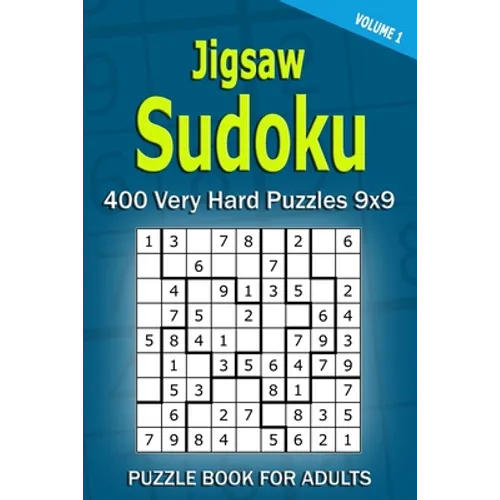 Jigsaw Sudoku Puzzle Book for Adults: 400 Very Hard Puzzles 9x9 (Volume1) - Paperback