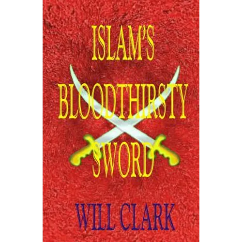 Islam's Bloodthirsty Sword - Paperback