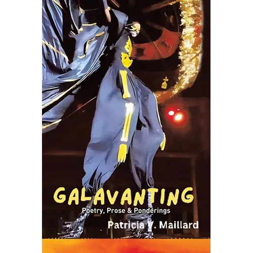 Galavanting: Poetry, Prose & Ponderings - Paperback