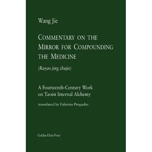 Commentary on the Mirror for Compounding the Medicine: A Fourteenth-Century Work on Taoist Internal Alchemy - Paperback