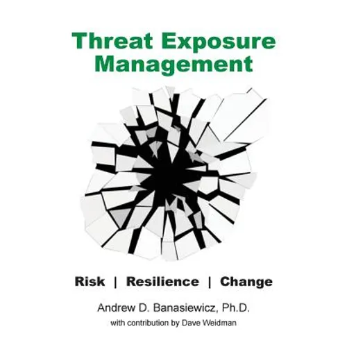 Threat Exposure Management: Risk, Resilience, Change - Paperback