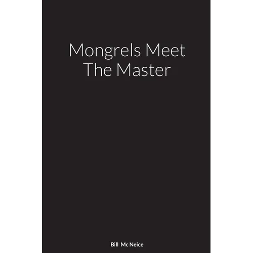 Mongrels Meet The Master: A Novel By - Paperback