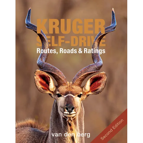 Kruger Self-Drive: Second Edition: Routes, Roads & Ratings - Paperback