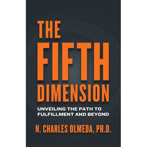 The Fifth Dimension: Unveiling the Path to Fulfillment and Beyond - Paperback