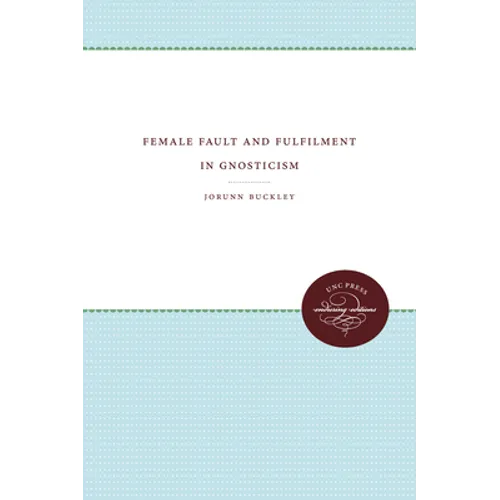 Female Fault and Fulfilment in Gnosticism - Paperback