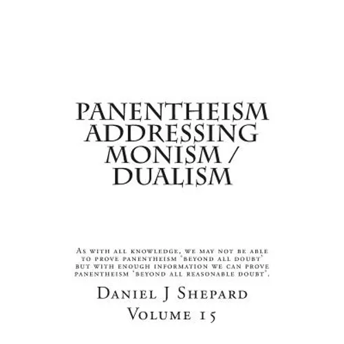 Panentheism Addressing Monism / Dualism - Paperback