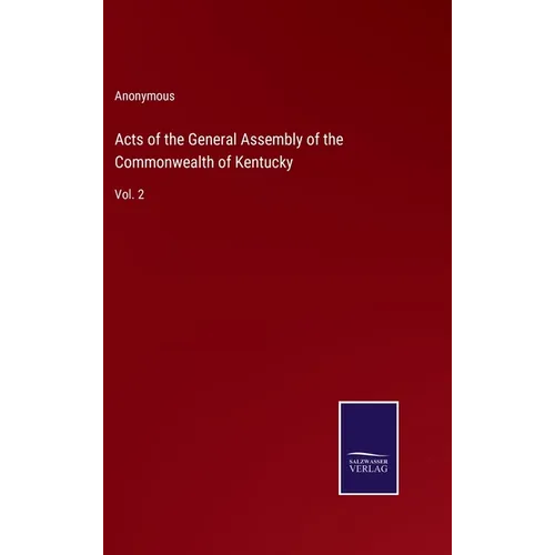 Acts of the General Assembly of the Commonwealth of Kentucky: Vol. 2 - Hardcover