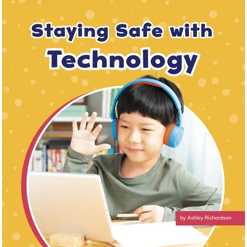 Staying Safe with Technology - Hardcover