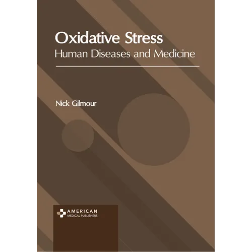 Oxidative Stress: Human Diseases and Medicine - Hardcover