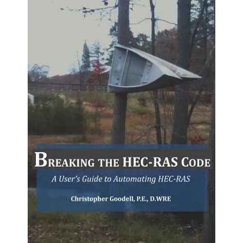 Breaking the HEC-RAS Code: A User's Guide to Automating HEC-RAS - Paperback