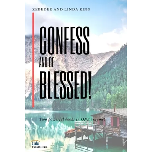 Confess and be Blessed! - Paperback