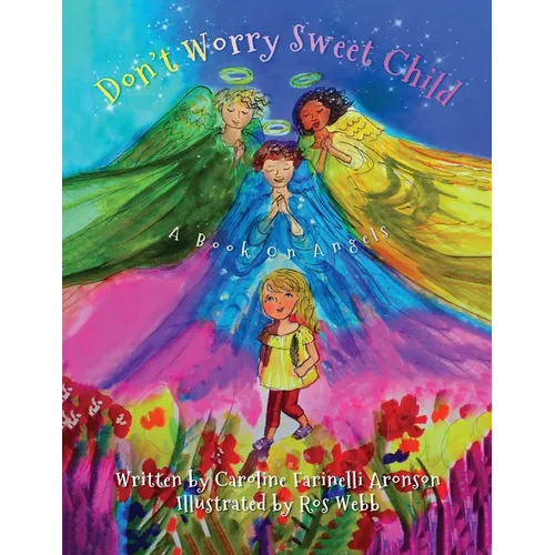 Don't Worry Sweet Child: A Book On Angels - Paperback