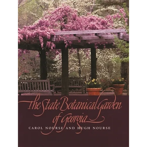 The State Botanical Garden of Georgia - Hardcover