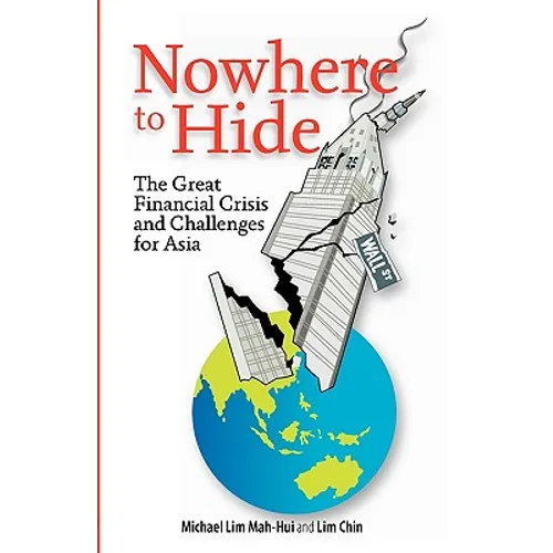 Nowhere to Hide: The Great Financial Crisis and Challenges for Asia - Paperback