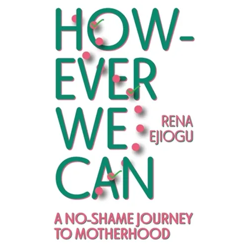 However We Can: A No-Shame Journey to Motherhood - Paperback