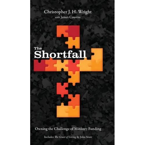 The Shortfall: Owning the Challenge of Ministry Funding - Hardcover