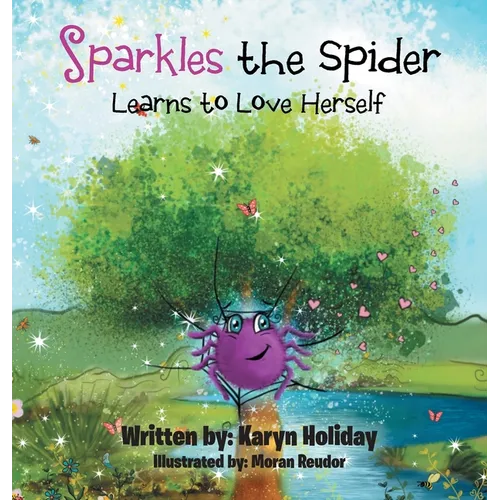 Sparkles the Spider Learns to Love Herself - Hardcover