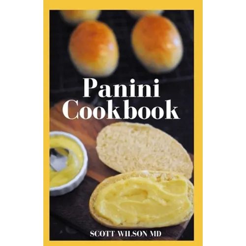 Panini Cookbook: The Ultimate Guide To Prepare Your Panini Press - Paperback