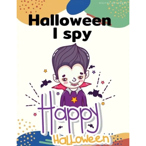 Halloween I Spy Happy Halloween: Painting books for Children and kids in special time with spooky and horror ghost, mummy, vampire and little witch - Paperback