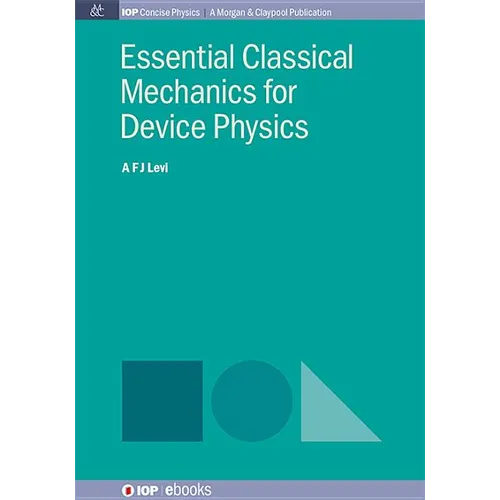 Essential Classical Mechanics for Device Physics - Paperback