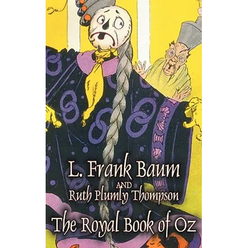 The Royal Book of Oz by L. Frank Baum, Fiction, Fantasy, Fairy Tales, Folk Tales, Legends & Mythology - Hardcover