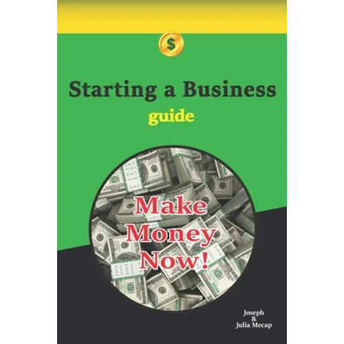 Starting a Business Guide: What Are the Most Practical Industries After the Global Pandemic? In Which Sector, With Which Products, and in What Wa - Paperback