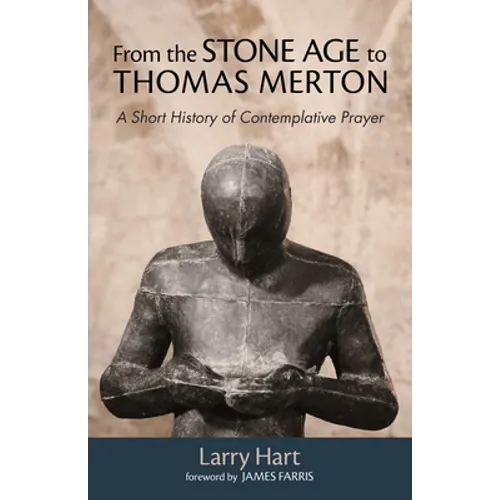 From the Stone Age to Thomas Merton - Hardcover