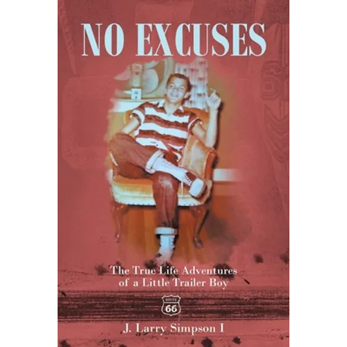 No Excuses: The True Life Adventures of a Little Trailer Boy - Paperback