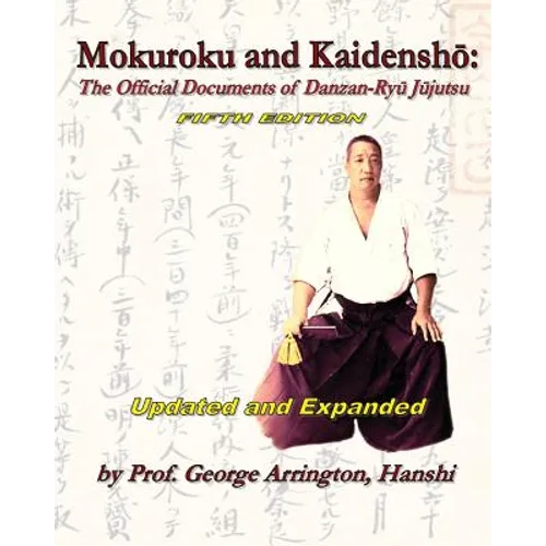 Mokuroku and Kaidensho: The Official Documents of Danzan-Ryu Jujutsu - Paperback