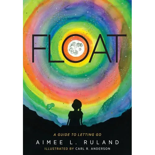 Float: A Guide to Letting Go - Hardcover