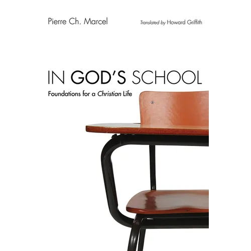 In God's School: Foundations for a Christian Life - Hardcover