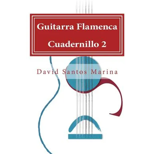 Guitarra Flamenca Cuadernillo 2: Aprendiendo a tocar por Sevillanas desde cero - Paperback