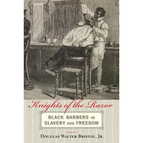 Knights of the Razor: Black Barbers in Slavery and Freedom - Paperback