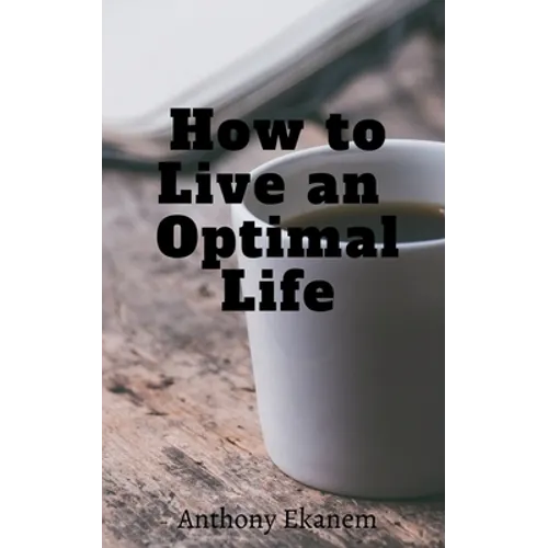 How to Live an Optimal Life - Paperback