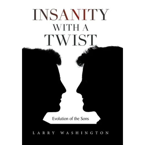 Insanity with a Twist: Evolution of the Sons - Hardcover