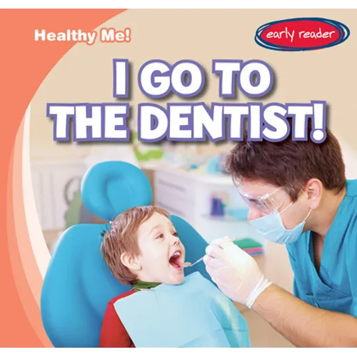 I Go to the Dentist! - Library Binding
