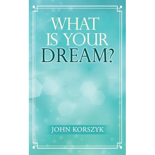 What Is Your Dream? - Paperback