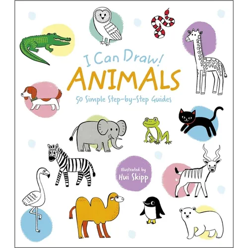 I Can Draw! Animals: 50 Simple Step-By-Step Guides - Paperback
