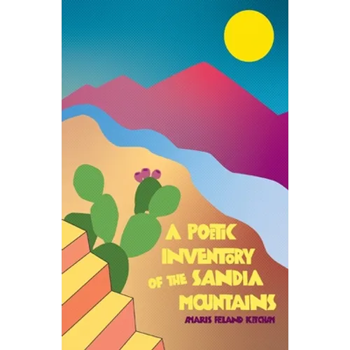 A Poetic Inventory of the Sandia Mountains - Paperback