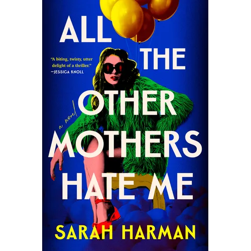 All the Other Mothers Hate Me - Hardcover